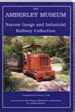 The Amberley Museum Industrial Railway Stock Book